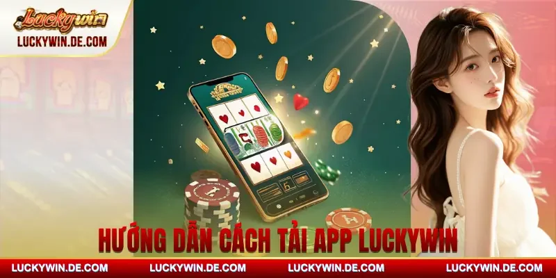 tai-app-luckywin-huong-dan