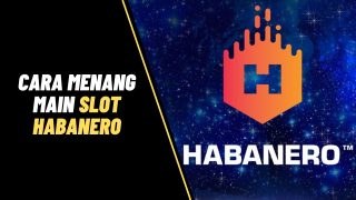 Panduan 5 Cara Menang Main Slot Habanero Paling Gacor